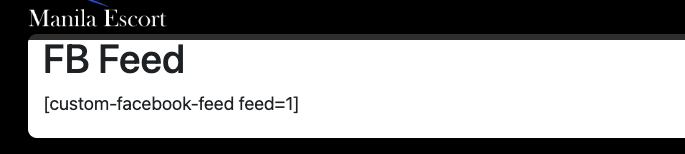 Manila Escort Social Feed page showing FB Feed header and broken WordPress custom-facebook-feed shortcode rendered as raw text instead of actual Facebook content